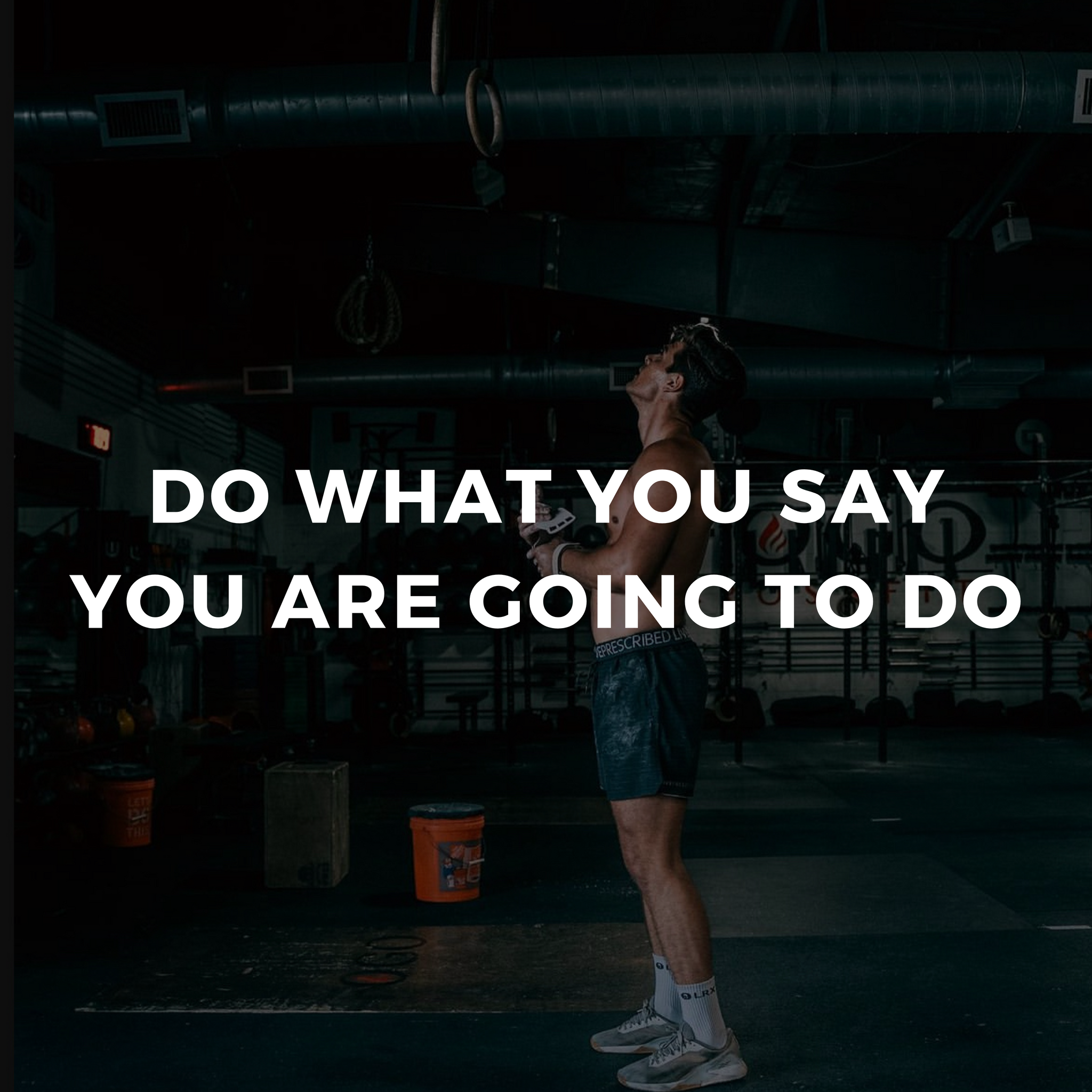 Do What You Say You Are Going To Do