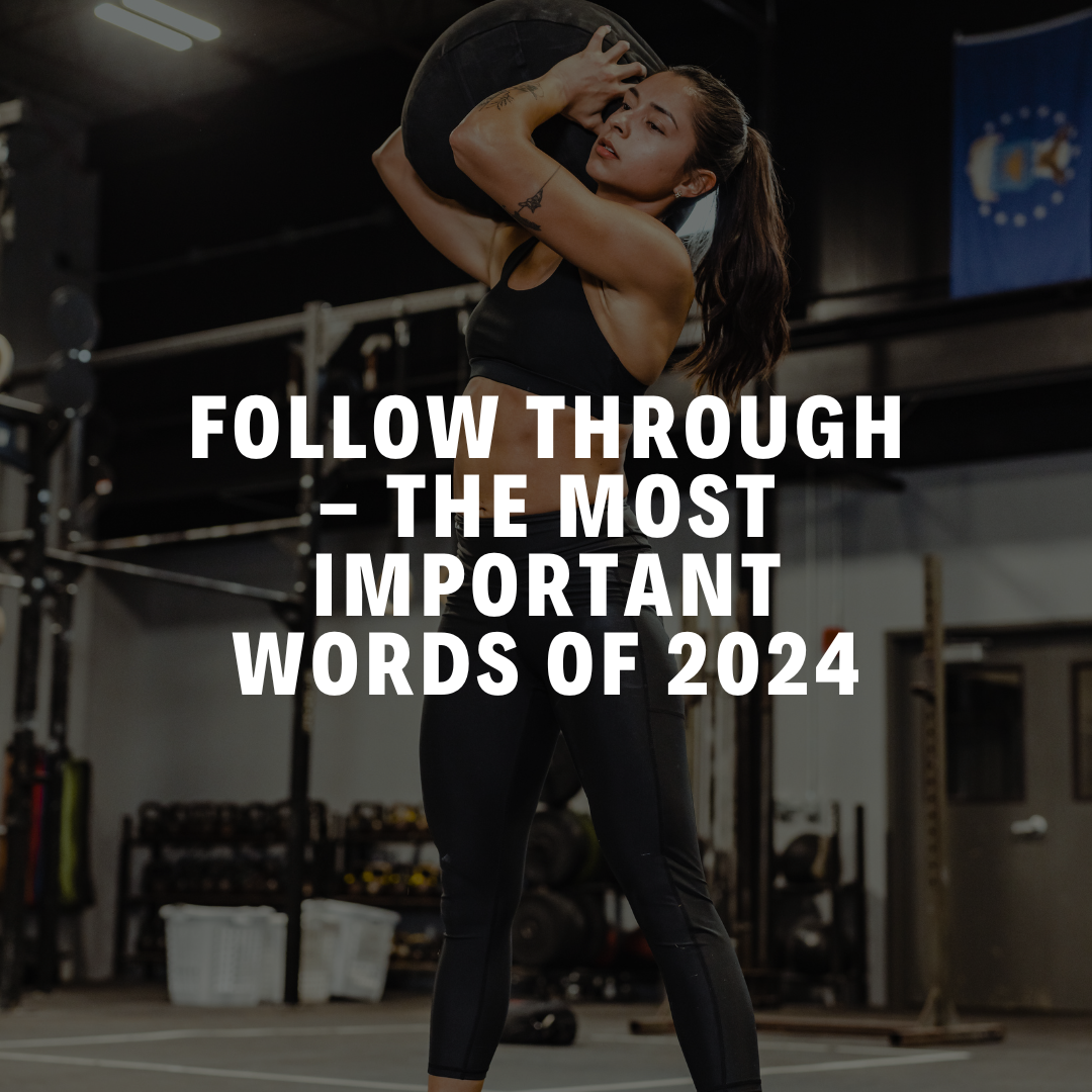 Follow Through: The Most Important Word of 2024