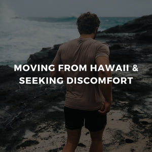 #31 Moving from Hawaii & Seeking Discomfort in Life