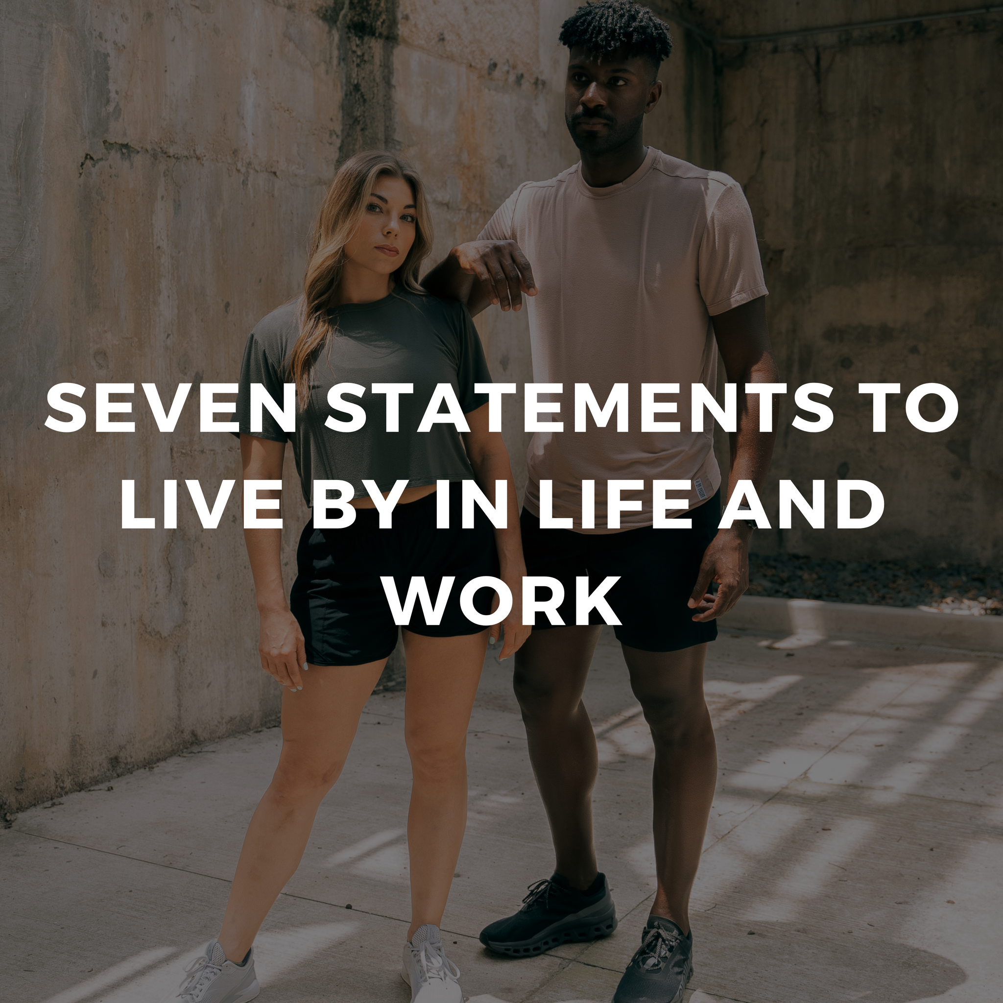 Embrace the LRX Lifestyle: Seven Statements To Live By In Life & Work