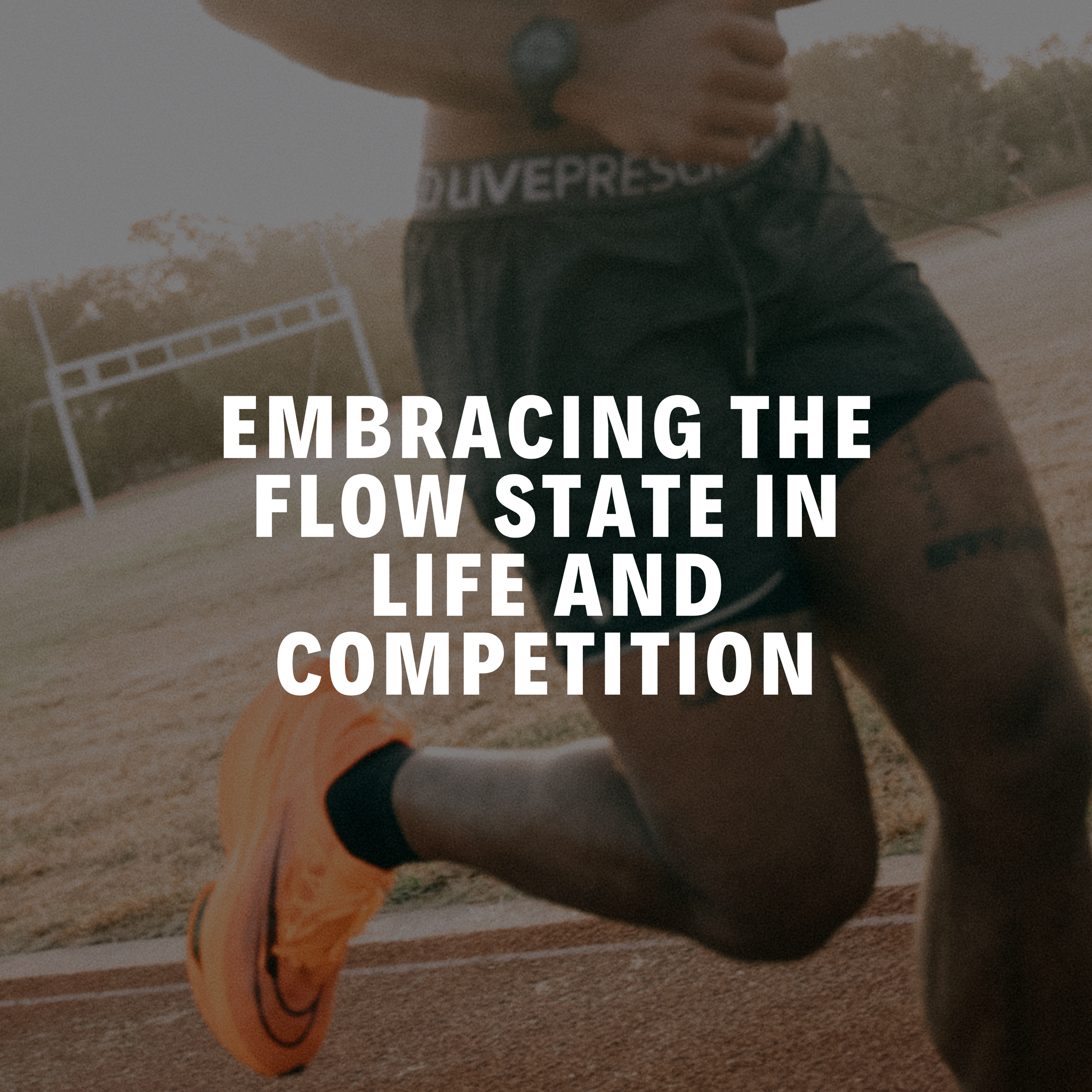 Embracing the Flow State in Life and Competition