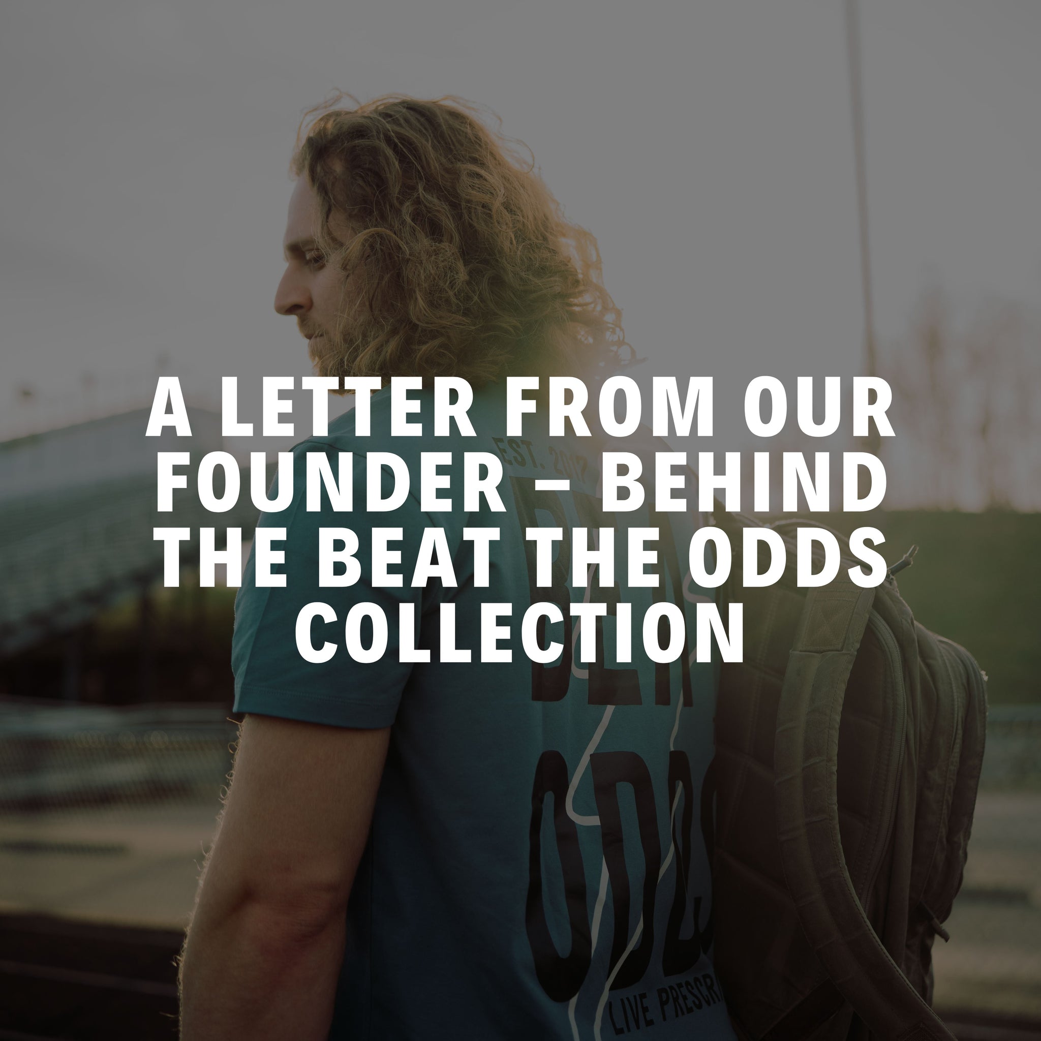 A Letter From Our Founder - Behind the Beat the Odds Collection